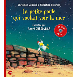 ISBN La petite poule qui voulait voir la mer - tome 1 + cd : Le livre de Christian Jolibois, Christian Heinrich, André Dussollier