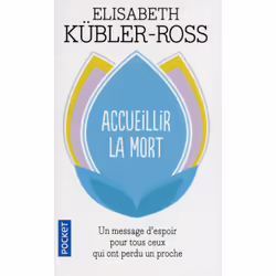 ISBN Accueillir la mort : Le livre de Elisabeth Kübler-Ross, métier & loisirs, 192 pages