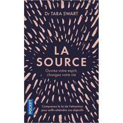 La Source - Ouvrez votre esprit, changez votre vie (Poche)