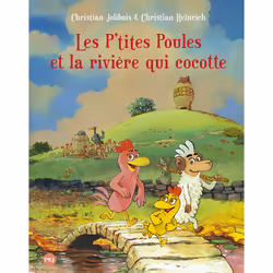 ISBN Les P'tites Poules - tome 18 Les p'tites poules et la rivière qui cocotte : Le livre de Christian Jolibois, Christian He ...