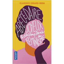 Abécédaire joyeux et décompléxé du féminisme (Poche)