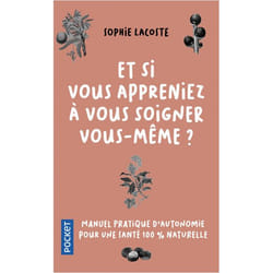 Et si vous appreniez à vous soigner vous-même ? (Poche)