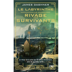 LE LABYRINTHE. LE RIVAGE DES SURVIVANTS, Dashner James