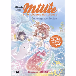 ISBN Millie et le royaume des sirènes - Tome 04 Sauvetage sous l'océan : Le livre de Miranda Jones, Tanitomo, 112 pages