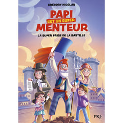 ISBN Mon papi est un super menteur - Tome 3 La super prise de la Bastille : Le livre de Grégory Nicolas, Jérémy Parigi