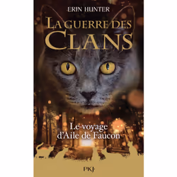 ISBN Guerre des clans - Hors-série - Tome 9 Le voyage d'Aile de Faucon : Le livre de Erin Hunter, Roman, 480 pages