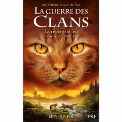 ISBN Guerre des clans, Cycle VI - Tome 5 La rivière de feu : Le livre de Erin Hunter, Roman, 336 pages