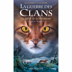 ISBN La guerre des clans, Cycle VI - Tome 6 Au coeur de la tourmente : Le livre de Erin Hunter, Roman, 400 pages
