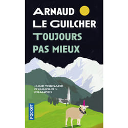 ISBN Toujours pas mieux : Le livre de Arnaud Le Guilcher