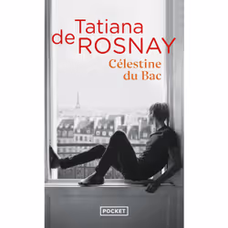 ISBN Célestine du Bac : Le livre de Tatiana de Rosnay, Roman, 341 pages