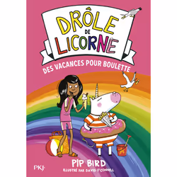 ISBN Drôle de licorne - Tome 7 Des vacances pour Boulette : Le livre de Pip Bird, David O&#039;Connell, 128 pages