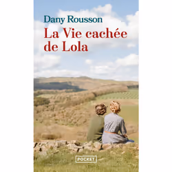 ISBN La Vie cachée de Lola : Le livre de Dany Rousson, Roman, 281 pages