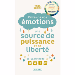 ISBN Faites de vos émotions une source de puissance et de liberté : la Méthode R.A.I.N : Le livre de Tara Brach, Santé, espri ...