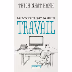 ISBN Le bonheur est dans le travail : Le livre de Thich Nhat Hanh, Santé, esprit et corps, 128 pages