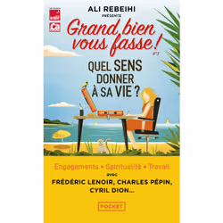 ISBN Grand bien vous fasse ! - N° 3 Quel sens donner à sa vie ? : Le livre de Grand bien vous fasse, Ali Rebeihi, Christilla  ...