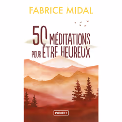 ISBN 50 méditations pour être heureux : Le livre de Fabrice Midal, Santé, esprit et corps, 152 pages