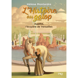 ISBN L'histoire au galop - Tome 5 Agathe, l'écuyère de Versailles : Le livre de Hélène Montardre