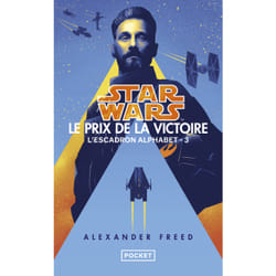 ISBN Star Wars L'Escadron Alphabet - tome 3 : Le Prix de la victoire - Tome 3 Le prix de la victoire : Le livre de Alexander Freed
