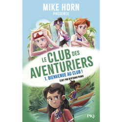 ISBN Mike Horn - Le club des aventuriers - Tome 1 Bienvenue au club ! : Le livre de Bertrand Puard