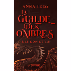 ISBN La Guilde des ombres - Tome 3 Le Don de vie : Le livre de Anna Triss, Roman, 832 pages