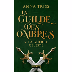 ISBN La Guilde des ombres - Tome 5 La guerre céleste : Le livre de Anna Triss, Roman, 816 pages