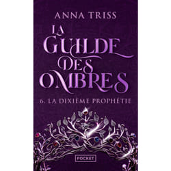 ISBN La Guilde des ombres - Tome 6 La Dixième prophétie : Le livre de Anna Triss