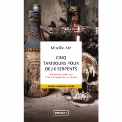 ISBN Cinq tambours pour deux serpents - Itinéraire spirituel d'une Française en Haïti : Le livre de Mireille Aïn, Science & n ...