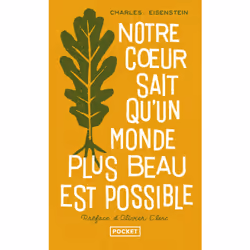 ISBN Notre coeur sait qu'un monde plus beau est possible : Le livre de Charles Eisenstein, société, 512 pages