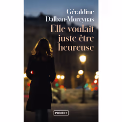 ISBN Elle voulait juste être heureuse : Le livre de Géraldine Dalban-Moreynas, Roman, 192 pages