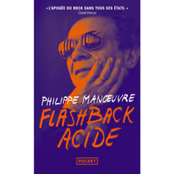 ISBN Flashback acide : Le livre de Philippe Manoeuvre, biographie, 272 pages