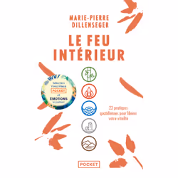 ISBN Le Feu intérieur - 23 pratiques quotidiennes pour libérer votre vitalité : Le livre de Marie-Pierre Dillenseger, Santé,  ...