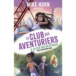 ISBN Mike Horn : le club des aventuriers - Tome 4 La cité des six pétales : Le livre de Bertrand Puard