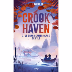 ISBN Crookhaven - Tome 3 Le grand cambriolage de l'île : Le livre de J.J. Arcanjo, Lucie Dessertine, Roman, 352 pages