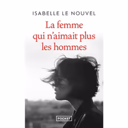 ISBN La Femme qui n'aimait plus les hommes : Le livre de Isabelle Le Nouvel, Roman, 192 pages