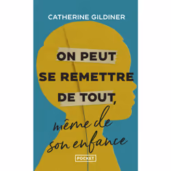 ISBN On peut se remettre de tout, même de son enfance : Le livre de Catherine Gildiner, Santé, esprit et corps, 496 pages