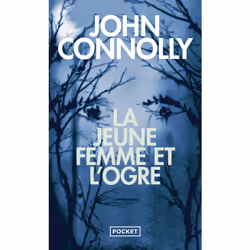 ISBN La jeune femme et l'ogre : Le livre de John Connolly, Thrillers, 624 pages