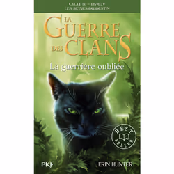 ISBN La guerre des Clans, Cycle IV, Tome 05 : La guerrière oublié : Le livre de Erin Hunter, Roman, 336 pages