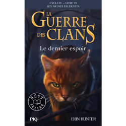 ISBN La guerre des Clans, Cycle IV - Tome 6 Le dernier espoir : Le livre de Erin Hunter, Roman, 360 pages