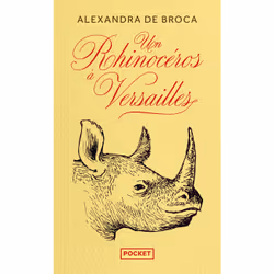 ISBN Un Rhinocéros à Versailles : Le livre de Alexandra de Broca, Roman, 432 pages