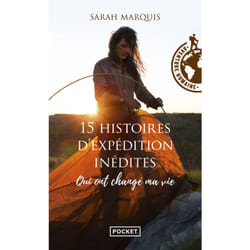 ISBN 15 histoires d'expédition inédites qui ont changé ma vie : Le livre de Sarah Marquis