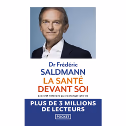 ISBN La Santé devant soi - Le Secret millénaire qui va changer votre vie : Le livre de Frédéric Saldmann, Essai, 368 pages