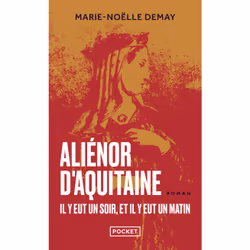 ISBN Aliénor d'Aquitaine - Il y eut un soir, et il y eut un matin : Le livre de Marie-Noëlle Demay, Roman, 256 pages