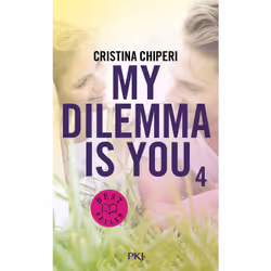 ISBN My Dilemma is You - Tome 4 : Le livre de Cristina Chiperi, Roman, 288 pages