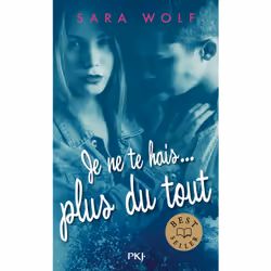 ISBN 3. Je ne te hais plus du tout : Le livre de Sara Wolf, Roman, 350 pages