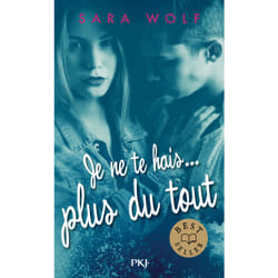 ISBN 3. Je ne te hais plus du tout : Le livre de Sara Wolf