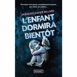 ISBN L'Enfant dormira bientôt : Le livre de François-Xavier Dillard, Thrillers, 384 pages