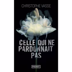 ISBN Celle qui ne pardonnait pas : Le livre de Christophe Vasse, Thrillers, 576 pages