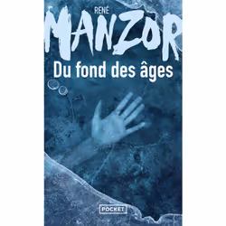 ISBN Du fond des âges : Le livre de René Manzor, Thrillers, 416 pages