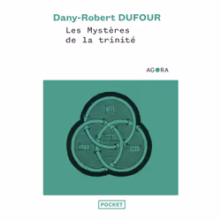 ISBN Les Mystères de la trinité : Le livre de Dany-Robert Dufour, Essai, 656 pages