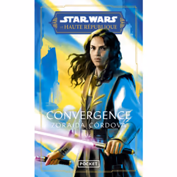 ISBN Star Wars La Haute République : Convergence : Le livre de Zoraida Cordova, Roman, 480 pages